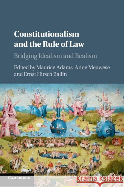 Constitutionalism and the Rule of Law: Bridging Idealism and Realism Adams, Maurice 9781316606278 Cambridge University Press
