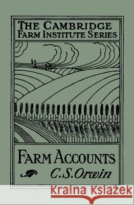 Farm Accounts C. S. Orwin 9781316606926