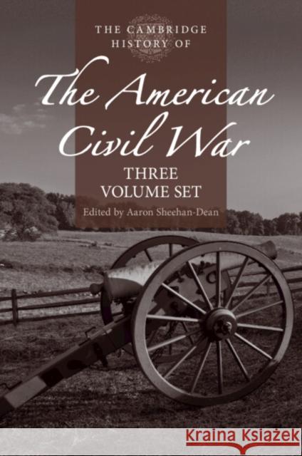The Cambridge History of the American Civil War  9781316608098 Cambridge University Press