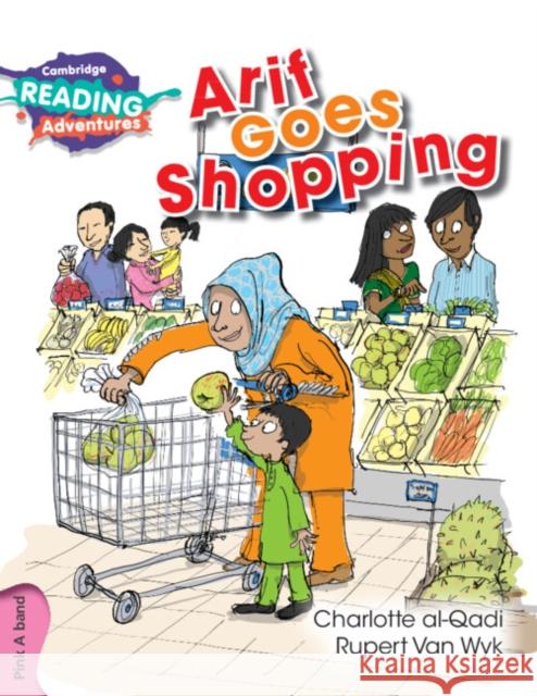 Cambridge Reading Adventures Arif Goes Shopping Pink a Band Al-Qadi, Charlotte 9781316608104