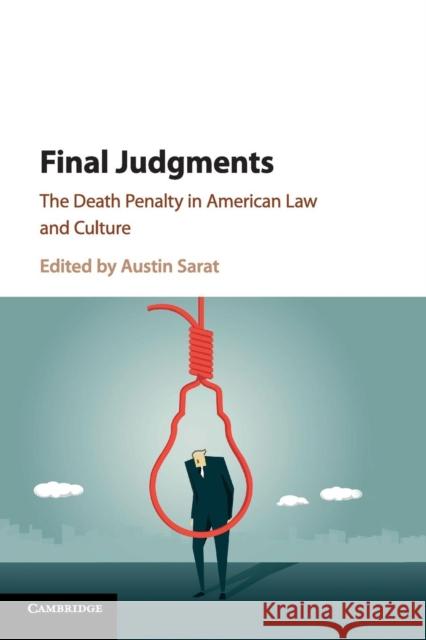 Final Judgments: The Death Penalty in American Law and Culture Austin Sarat 9781316609019 Cambridge University Press