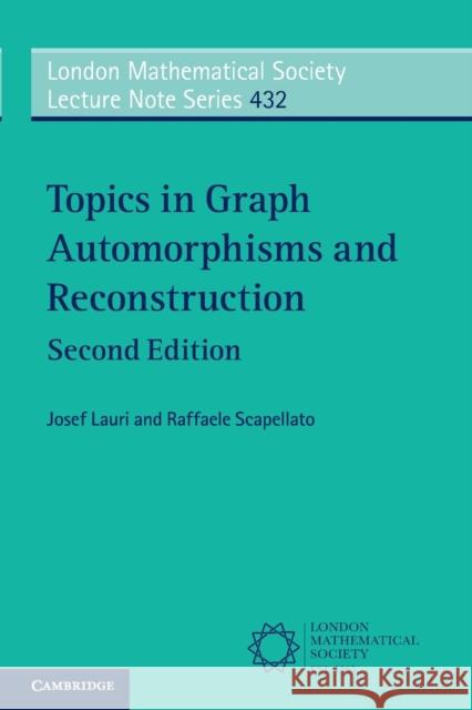 Topics in Graph Automorphisms and Reconstruction Josef Lauri 9781316610442 CAMBRIDGE UNIVERSITY PRESS