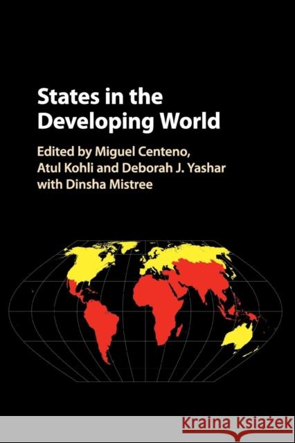 States in the Developing World Miguel A. Centeno Atul Kohli Deborah J. Yashar 9781316610978
