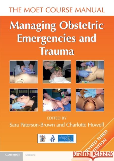 Managing Obstetric Emergencies and Trauma: The Moet Course Manual Paterson-Brown, Sara 9781316611296