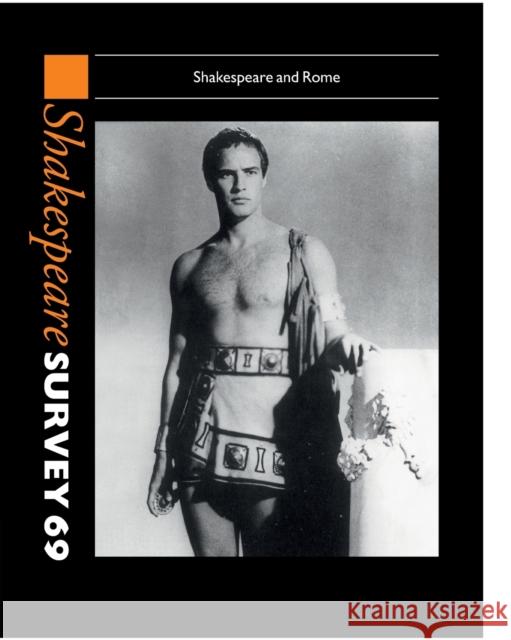 Shakespeare Survey: Volume 69, Shakespeare and Rome Peter Holland 9781316611869