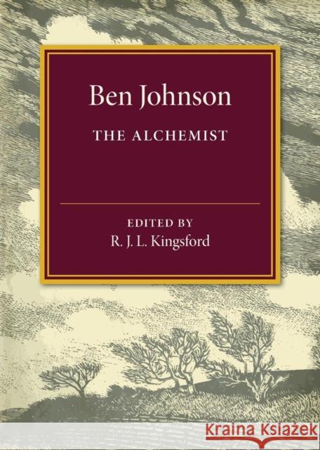 The Alchemist Ben Jonson R. J. L. Kingsford 9781316612484 Cambridge University Press