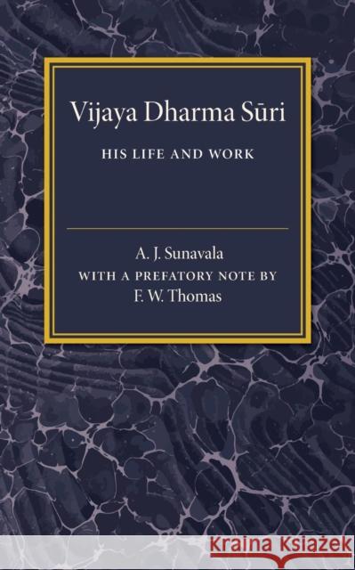 Vijaya Dharma Suri: His Life and Work Sunavala, A. J. 9781316612750 Cambridge University Press