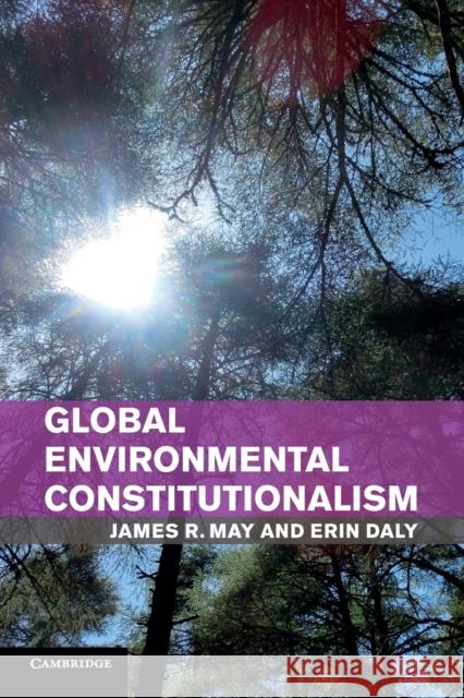 Global Environmental Constitutionalism James R. May Erin Daly 9781316612842 Cambridge University Press