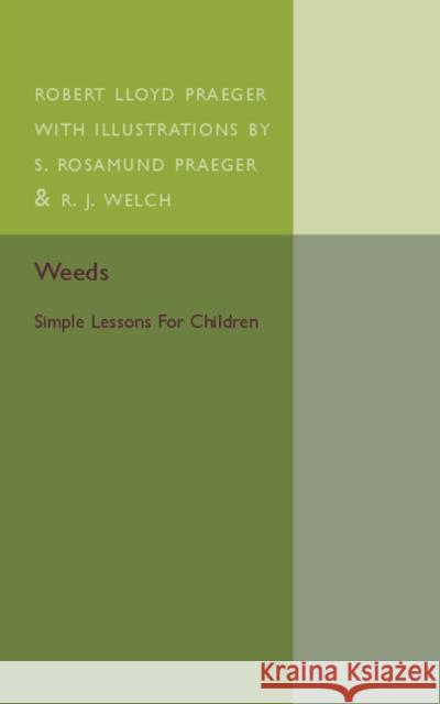 Weeds: Simple Lessons for Children Praeger, Robert Lloyd 9781316613184