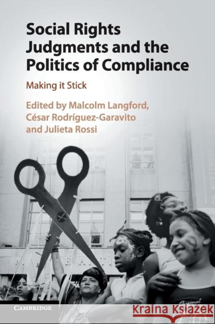 Social Rights Judgments and the Politics of Compliance: Making It Stick Langford, Malcolm 9781316613313 Cambridge University Press