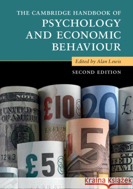 The Cambridge Handbook of Psychology and Economic Behaviour Alan Lewis 9781316613900