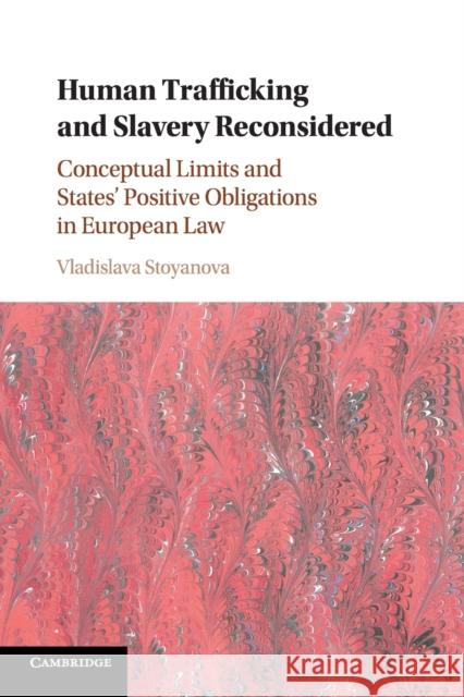Human Trafficking and Slavery Reconsidered Vladislava Stoyanova 9781316614778 Cambridge University Press