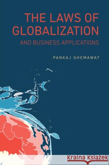 The Laws of Globalization and Business Applications Pankaj Ghemawat 9781316615027