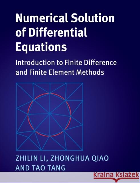 Numerical Solution of Differential Equations: Introduction to Finite Difference and Finite Element Methods Li, Zhilin 9781316615102 Cambridge University Press