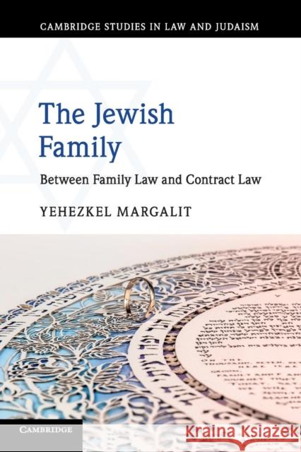 The Jewish Family: Between Family Law and Contract Law Yehezkel Margalit 9781316615188 Cambridge University Press