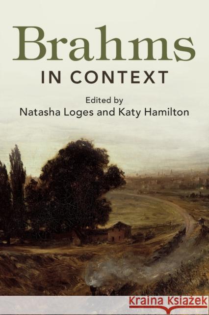 Brahms in Context Natasha Loges Katy Hamilton 9781316615195 Cambridge University Press