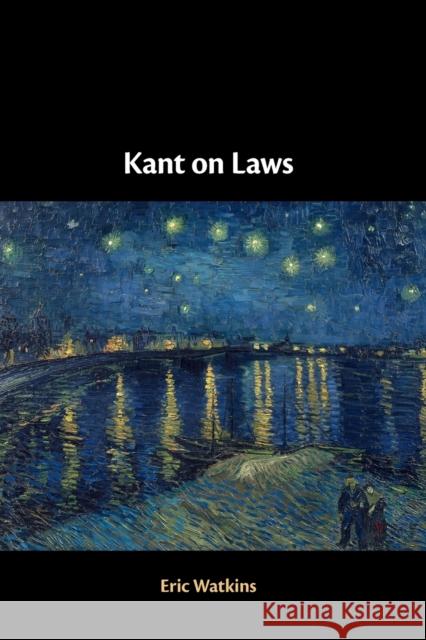 Kant on Laws Eric Watkins 9781316615560