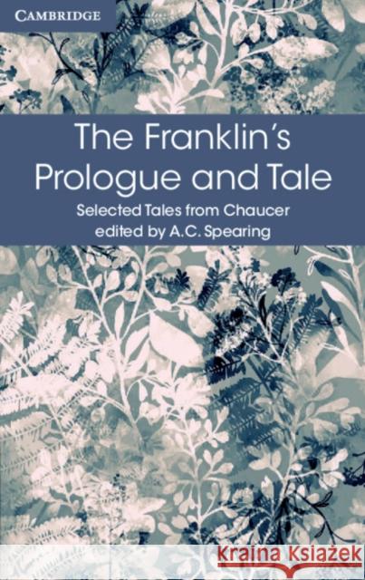 The Franklin's Prologue and Tale Geoffrey Chaucer, A. C. Spearing 9781316615577 Cambridge University Press
