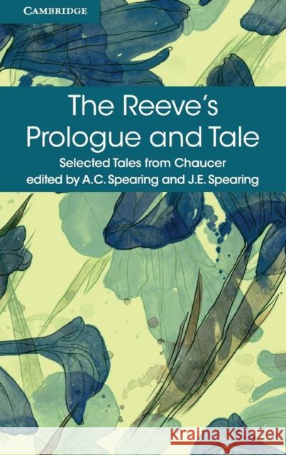 The Reeve's Prologue and Tale: With the Cook's Prologue and the Fragment of His Tale Chaucer, Geoffrey 9781316615614