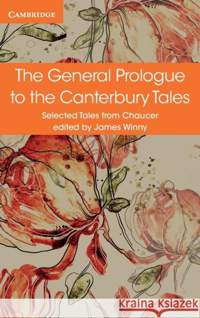 The General Prologue to the Canterbury Tales Geoffrey Chaucer, James Winny 9781316615676 Cambridge University Press
