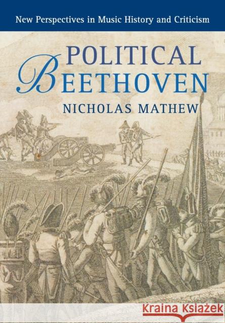 Political Beethoven Nicholas Mathew 9781316616291 Cambridge University Press