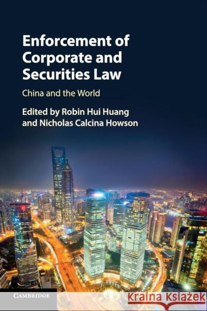 Enforcement of Corporate and Securities Law: China and the World Robin Hui Huang Nicholas Calcina Howson 9781316616673 Cambridge University Press