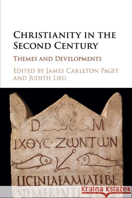 Christianity in the Second Century: Themes and Developments Carleton Paget, James 9781316616949