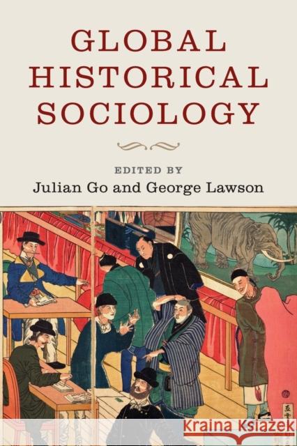 Global Historical Sociology Julian Go George Lawson 9781316617694 Cambridge University Press