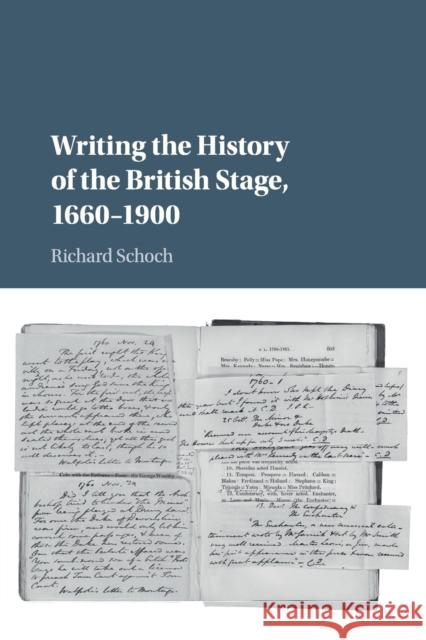 Writing the History of the British Stage: 1660-1900 Schoch, Richard 9781316617762 Cambridge University Press