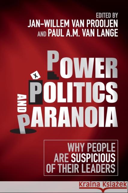 Power, Politics, and Paranoia: Why People Are Suspicious of Their Leaders Prooijen, Jan-Willem Van 9781316617922 Cambridge University Press