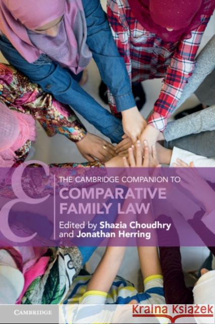 The Cambridge Companion to Comparative Family Law Shazia Choudhry Jonathan Herring 9781316618059 Cambridge University Press
