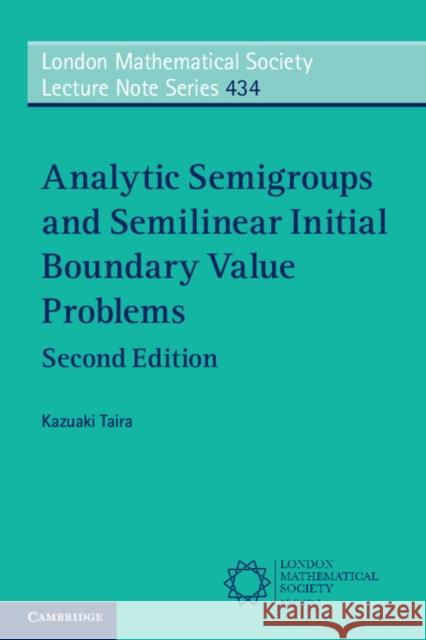 Analytic Semigroups and Semilinear Initial Boundary Value Problems  9781316620861 