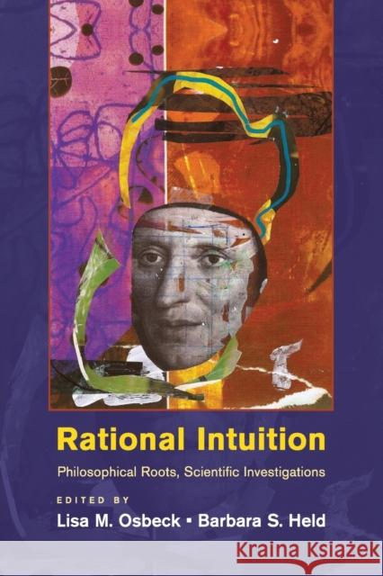 Rational Intuition: Philosophical Roots, Scientific Investigations Osbeck, Lisa M. 9781316621219 Cambridge University Press