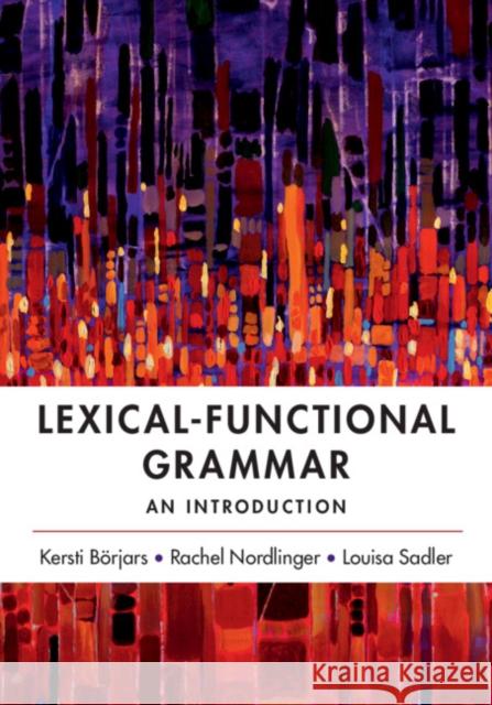 Lexical-Functional Grammar: An Introduction Börjars, Kersti 9781316621653