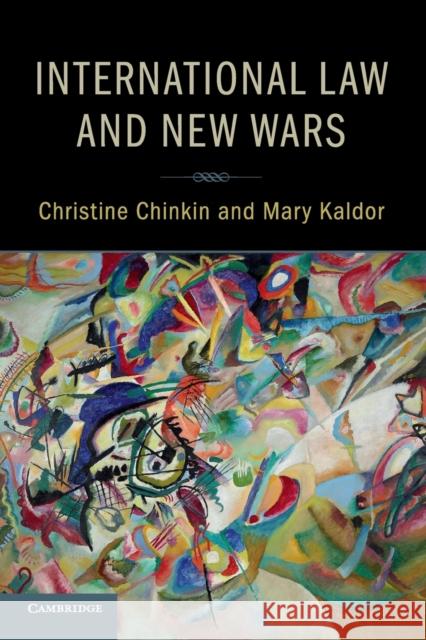 International Law and New Wars Christine Chinkin Mary Kaldor 9781316622094 Cambridge University Press