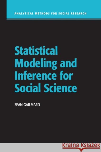 Statistical Modeling and Inference for Social Science Sean Gailmard 9781316622223 Cambridge University Press