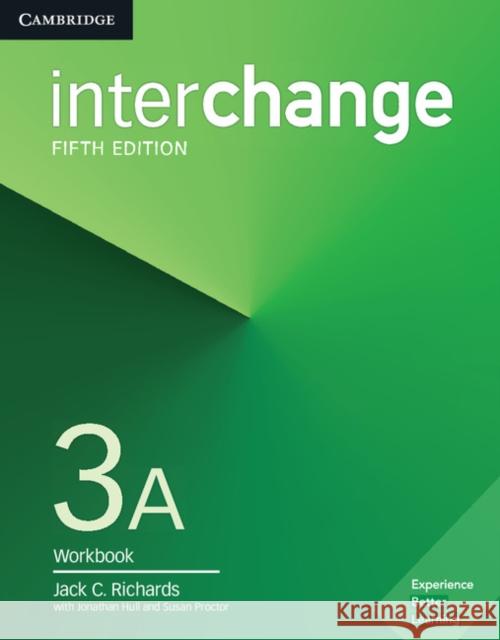 Interchange Level 3a Workbook Jack C. Richards Jonathan Hull Susan Proctor 9781316622773 Cambridge University Press