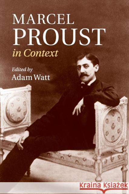 Marcel Proust in Context Adam Watt 9781316626245 Cambridge University Press