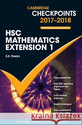 Cambridge Checkpoints Hsc Mathematics Extension 1 2017-19 G. K. Powers 9781316626542 Cambridge University Press