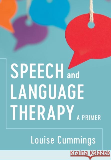 Speech and Language Therapy: A Primer Cummings, Louise 9781316626719