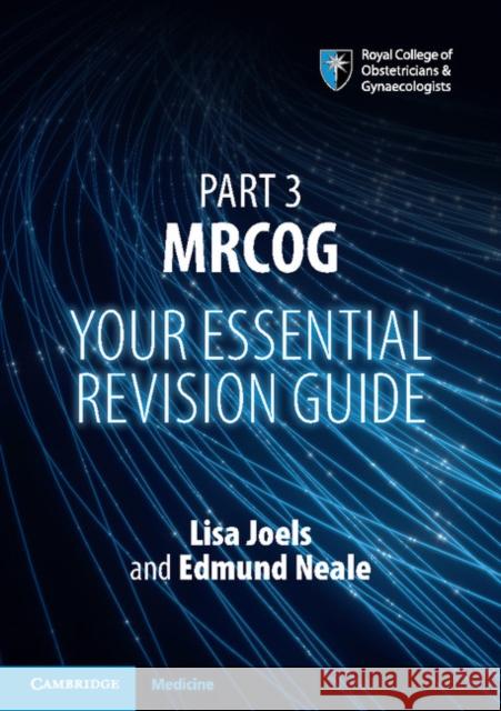 Part 3 Mrcog: Your Essential Revision Guide Lisa Joels Edmund Neale 9781316627457 Cambridge University Press