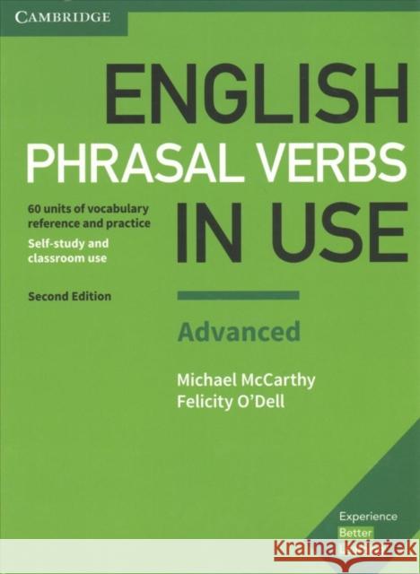 English Phrasal Verbs in Use Advanced Book with Answers: Vocabulary Reference and Practice McCarthy, Michael|||O'Dell, Felicity 9781316628096 Cambridge University Press