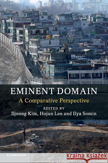 Eminent Domain: A Comparative Perspective Kim, Iljoong 9781316628331 Cambridge University Press