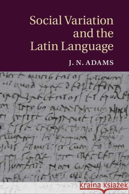 Social Variation and the Latin Language J. N. Adams 9781316629499 Cambridge University Press