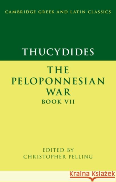 Thucydides: The Peloponnesian War Book VII Christopher Pelling 9781316630228