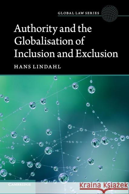 Authority and the Globalisation of Inclusion and Exclusion Hans Lindahl 9781316630273