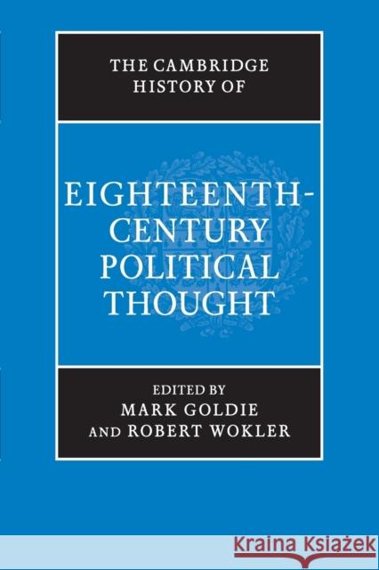 The Cambridge History of Eighteenth-Century Political Thought Mark Goldie Robert Wokler 9781316630280 Cambridge University Press