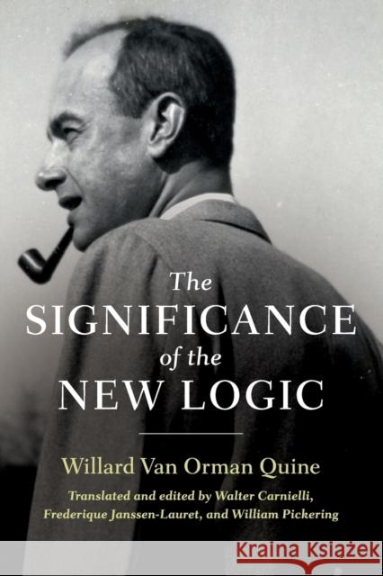 The Significance of the New Logic Willard Van Orman Quine 9781316631164 Cambridge University Press