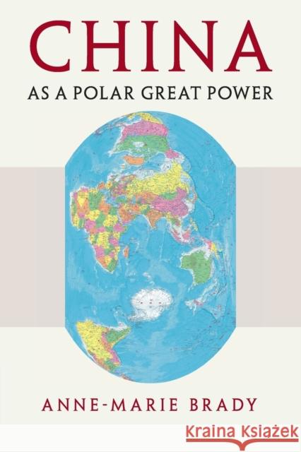 China as a Polar Great Power Anne-Marie Brady 9781316631256 Cambridge University Press
