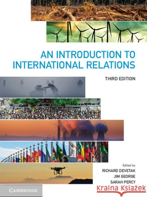 An Introduction to International Relations Richard Devetak Jim George Sarah Percy 9781316631553 Cambridge University Press